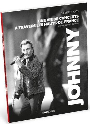 Couverture du livre « Johnny, une vie de concerts à travers les Hauts-de-France » de Gilbert Hocq aux éditions La Voix Du Nord