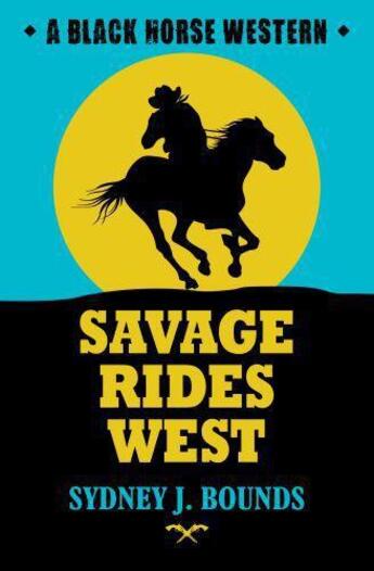 Couverture du livre « Savage Rides West » de Bounds Sydney J aux éditions Hale Robert Digital