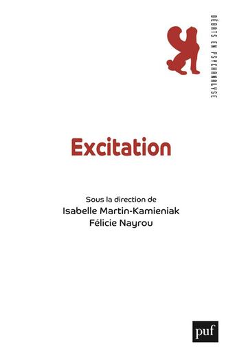 Couverture du livre « Excitation » de Felicie Nayrou et Isabelle Martin-Kamieniak aux éditions Puf