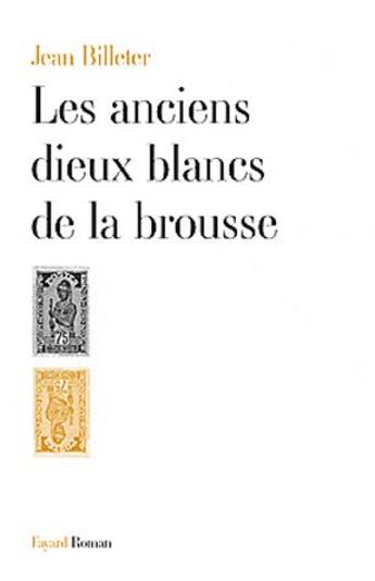 Couverture du livre « Les anciens dieux blancs de la brousse » de Jean Billeter aux éditions Fayard