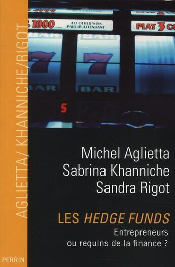 Couverture du livre « Les hedge funds entrepreneurs ou requins de la finance ? » de Aglietta/Khanniche aux éditions Perrin