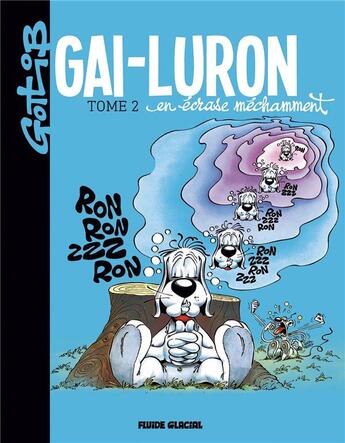 Couverture du livre « Gai-Luron t.2 ; Gai-Luron en écrase méchamment » de Gotlib aux éditions Fluide Glacial