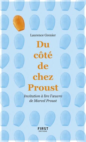Couverture du livre « Du côté de chez Proust ; extraits commentés pour connaître et lire Marcel Proust » de Laurence Grenier aux éditions First