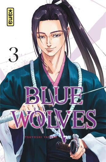 Couverture du livre « Blue wolves Tome 3 » de Tsuyoshi Yasuda aux éditions Kana