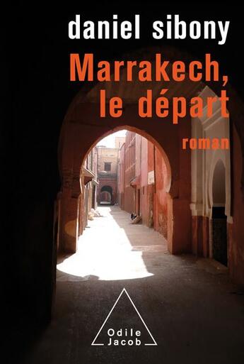 Couverture du livre « Marrakech, le départ » de Daniel Sibony aux éditions Odile Jacob