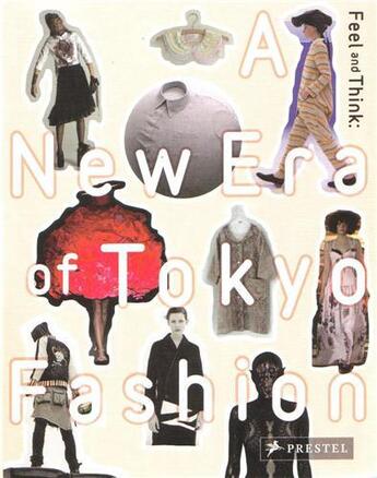 Couverture du livre « Feel and think. a new era of tokyo fashion » de Prestel aux éditions Prestel