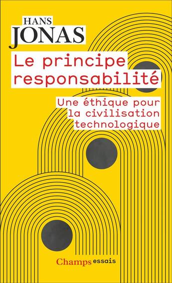 Couverture du livre « Le Principe responsabilité : Une éthique pour la civilisation technologique » de Hans Jonas aux éditions Flammarion