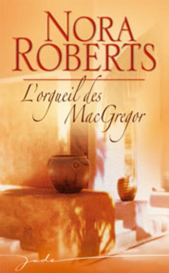 Couverture du livre « L'Orgueil Des Mac Gregor » de Nora Roberts aux éditions Harlequin