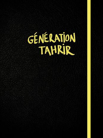 Couverture du livre « Génération Tahrir » de Pauline Beugnies et Ahmed Nagy et Ammar Abo Bakr aux éditions Le Bec En L'air