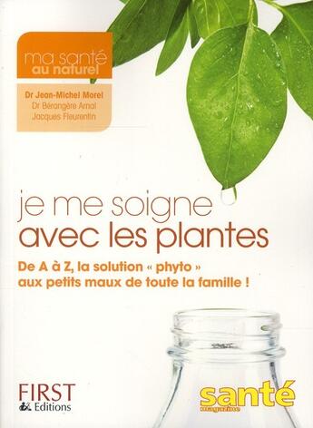 Couverture du livre « Je me soigne avec les plantes » de Jean-Michel Morel aux éditions First