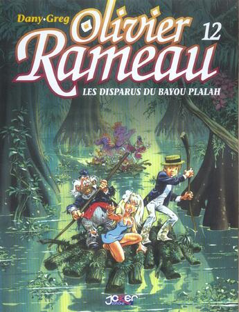 Couverture du livre « Olivier Rameau T.12 ; les disparus du bayou Plalah » de Greg et Dany aux éditions P & T Production - Joker