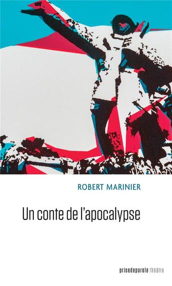 Couverture du livre « Un conte de l'apocalypse » de Marinier Robert aux éditions Prise De Parole