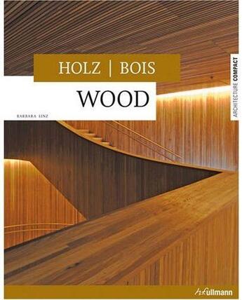 Couverture du livre « Wood, holz, bois » de Barbara Linz aux éditions Ullmann