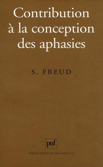 Couverture du livre « Contribution à la conception des aphasies (5e édition) » de Freud Sigmund aux éditions Puf