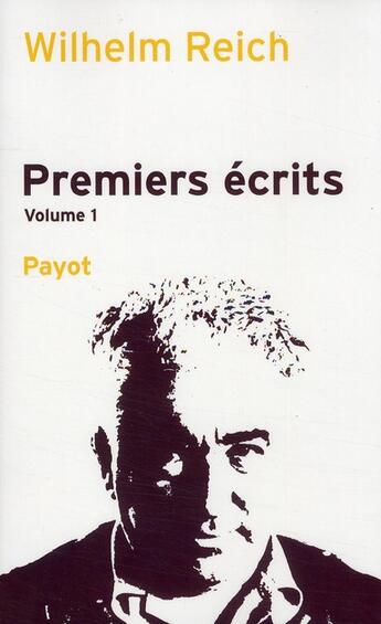Couverture du livre « Premiers ecrits (tome 1) » de Wilhelm Reich aux éditions Payot