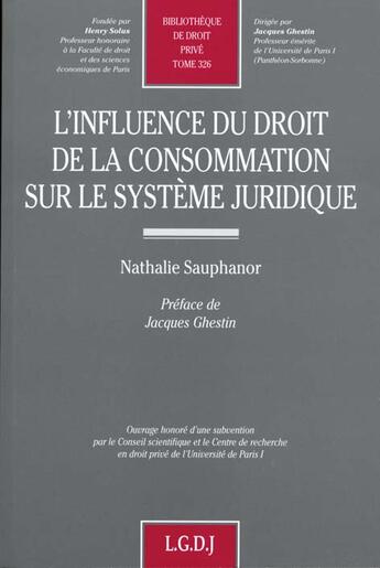 Couverture du livre « Influence du droit de la consommation sur le systeme juridique (l') » de Sauphanor Nathalie aux éditions Lgdj