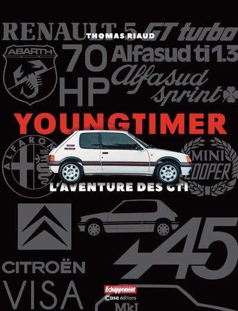 Couverture du livre « Young timer GTI : l'aventure des GTI » de Thomas Riaud aux éditions Casa