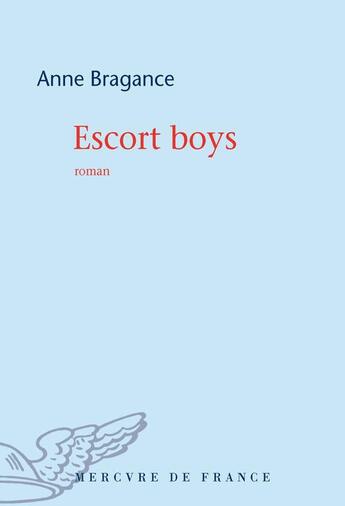 Couverture du livre « Escort boys » de Anne Bragance aux éditions Mercure De France