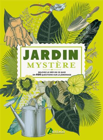 Couverture du livre « Jardin mystère ; relevez le défi de ce quiz en 400 questions sur le jardinage » de Gareth Moore et Simon Akeroyd aux éditions Artemis