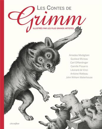 Couverture du livre « Les contes de Grimm ; illustrés par les plus grands artistes » de Wilhelm Grimm et Jacob Grimm aux éditions Circonflexe