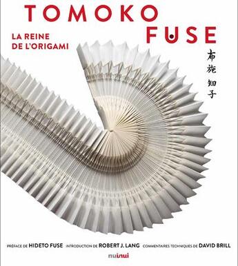 Couverture du livre « Tomoko Fuse ; la reine de l'origami » de Tomoko Fuse et Tsuyoshi Hongo et Kengo Endo aux éditions Nuinui