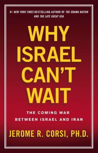 Couverture du livre « Why Israel Can't Wait » de Corsi Jerome R aux éditions Threshold Editions