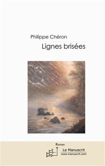 Couverture du livre « Lignes brisées » de Philippe Cheron aux éditions Le Manuscrit