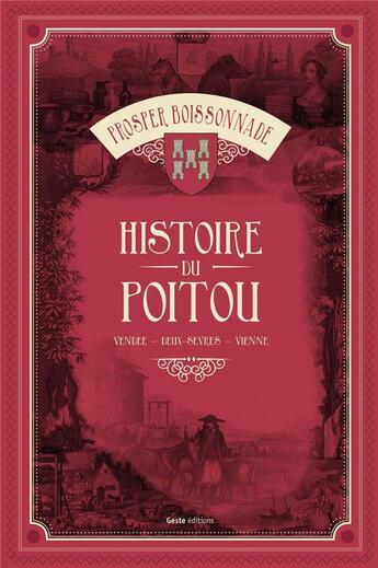 Couverture du livre « Histoire du Poitou (Vendée - Deux-Sèvres - Vienne) » de Boissonnade Prosper aux éditions Geste