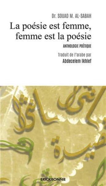 Couverture du livre « La poésie est femme : femme est la poésie » de Souad Al Sabah aux éditions Erick Bonnier
