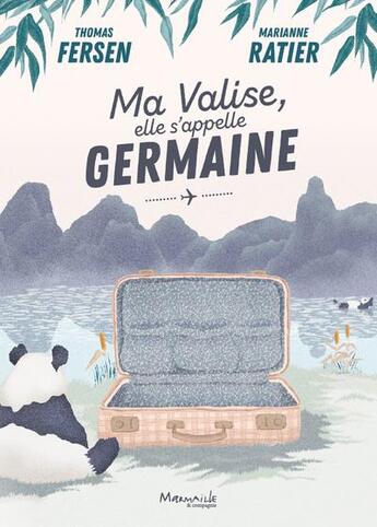 Couverture du livre « Ma valise, elle s'appelle Germaine » de Marianne Ratier et Thomas Fersen aux éditions Marmaille Et Compagnie