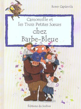 Couverture du livre « Camomille Et Les Trois Petites Soeurs Chez Barbe-Bleue » de Roser Capdevila aux éditions Le Sorbier