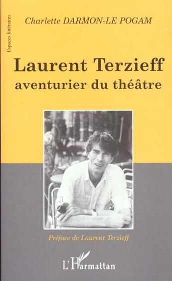 Couverture du livre « Laurent Terzieff, aventurier du théâtre » de Charlette Darmon-Le Pogam aux éditions L'harmattan