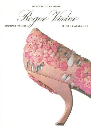 Couverture du livre « Roger Vivier » de Colombe Pringle aux éditions Assouline