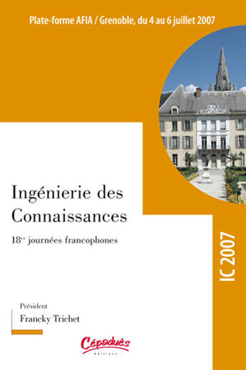 Couverture du livre « Ingénierie des connaissances ; 18e journée francophone » de Collectif Afia aux éditions Cepadues