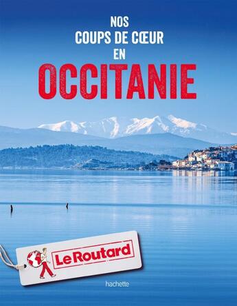 Couverture du livre « Guide du Routard ; nos coups de coeur en Occitanie » de Collectif Hachette aux éditions Hachette Tourisme