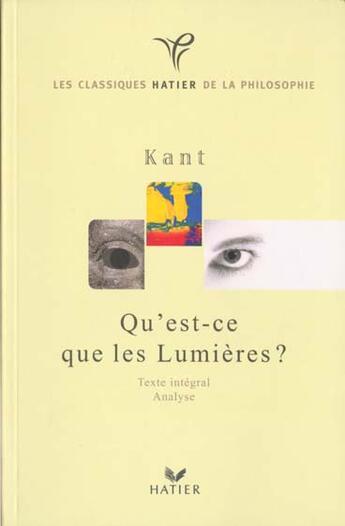 Couverture du livre « Kant ; Qu'Est Ce Que Les Lumieres » de Jean-Michel Muglioni aux éditions Hatier