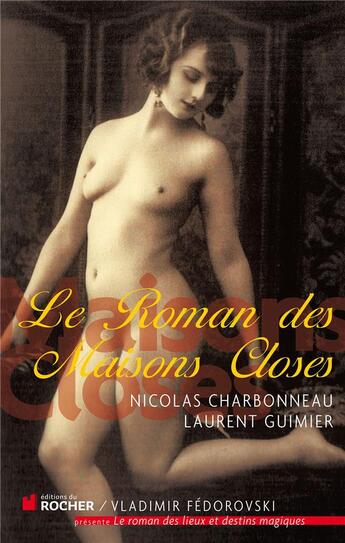 Couverture du livre « Le roman des maisons closes » de Guimier Laurent et Nicolas Charbonneau aux éditions Rocher