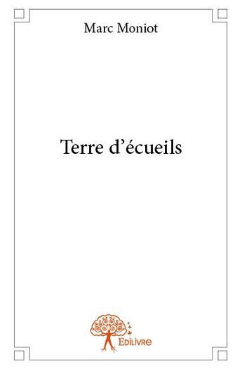 Couverture du livre « Terre d'écueils » de Marc Moniot aux éditions Edilivre