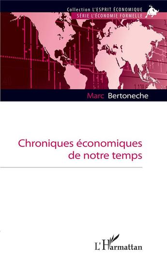 Couverture du livre « Chroniques économiques de notre temps » de Marc Bertoneche aux éditions L'harmattan