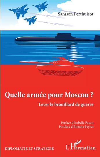 Couverture du livre « Quelle armée pour Moscou ? lever le brouillard de guerre » de Samson Perthuisot aux éditions L'harmattan