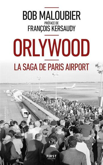 Couverture du livre « Orlywood ; la saga de Paris airport » de Bob Maloubier aux éditions First