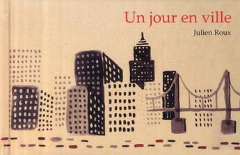 Couverture du livre « Un jour en ville » de Julien Roux aux éditions Thierry Magnier