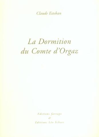 Couverture du livre « Dormition du comte d'orgaz (la) » de Claude Esteban aux éditions Farrago