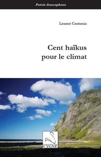 Couverture du livre « Cent haïkus pour le climat » de Laurent Contamin aux éditions Editions Du Cygne