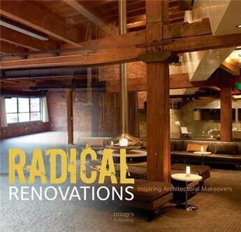 Couverture du livre « Radical renovations » de Browne Beth aux éditions Images Publishing