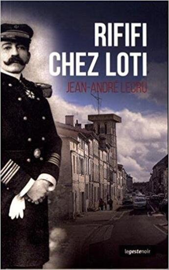 Couverture du livre « Rififi chez Loti » de Jean-Andre Lecru aux éditions Geste