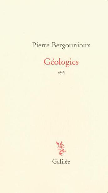 Couverture du livre « Géologies » de Pierre Bergounioux aux éditions Galilee