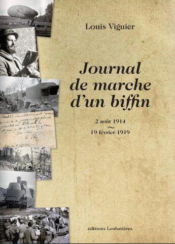 Couverture du livre « Journal de marche d'un biffin : 2 août 1914 - 19 février 1919 » de Louis Viguier aux éditions Loubatieres
