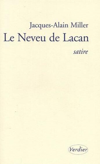 Couverture du livre « Le neveu de lacan » de Jacques-Alain Miller aux éditions Verdier
