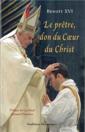 Couverture du livre « Le prêtre, don du coeur du Christ » de Benoit Xvi aux éditions Traditions Monastiques